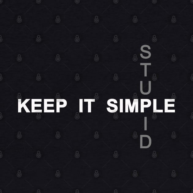 Keep it Simple. Stupid by NewSignCreation